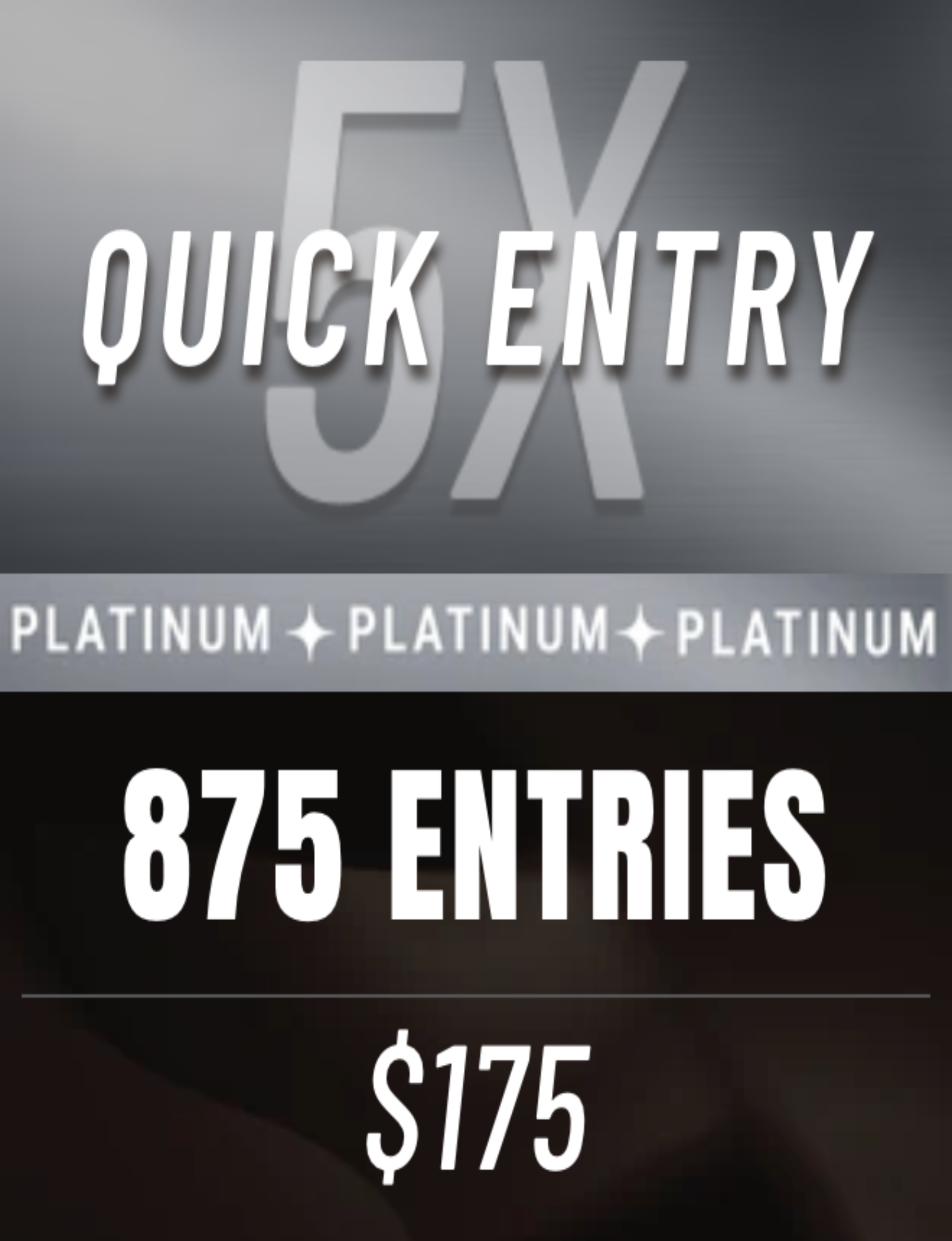 PLATINUM - 5X QUICK ENTRY